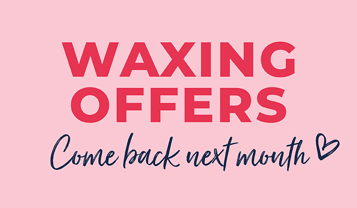 Come back next month waxing offers page